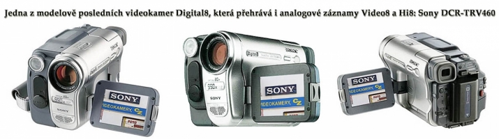 Videokamera Sony DCR-TRV460, která přehrává V8/Hi8